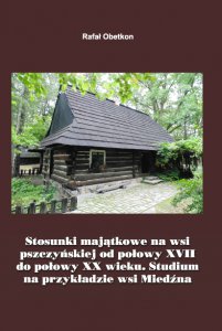 PEH VII Stosunki majątkowe na wsi pszczyńskiej od połowy XVII do połowy XX wieku PEH VII Stosunki majątkowe na wsi pszczyńskiej od połowy XVII do połowy XX wieku